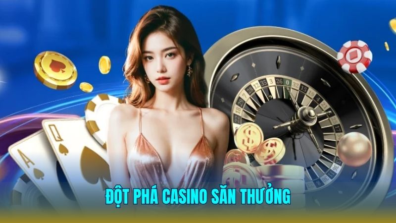 Thưởng lớn lên đến 8,888,000 VNĐ mỗi ngày tại sảnh Casino